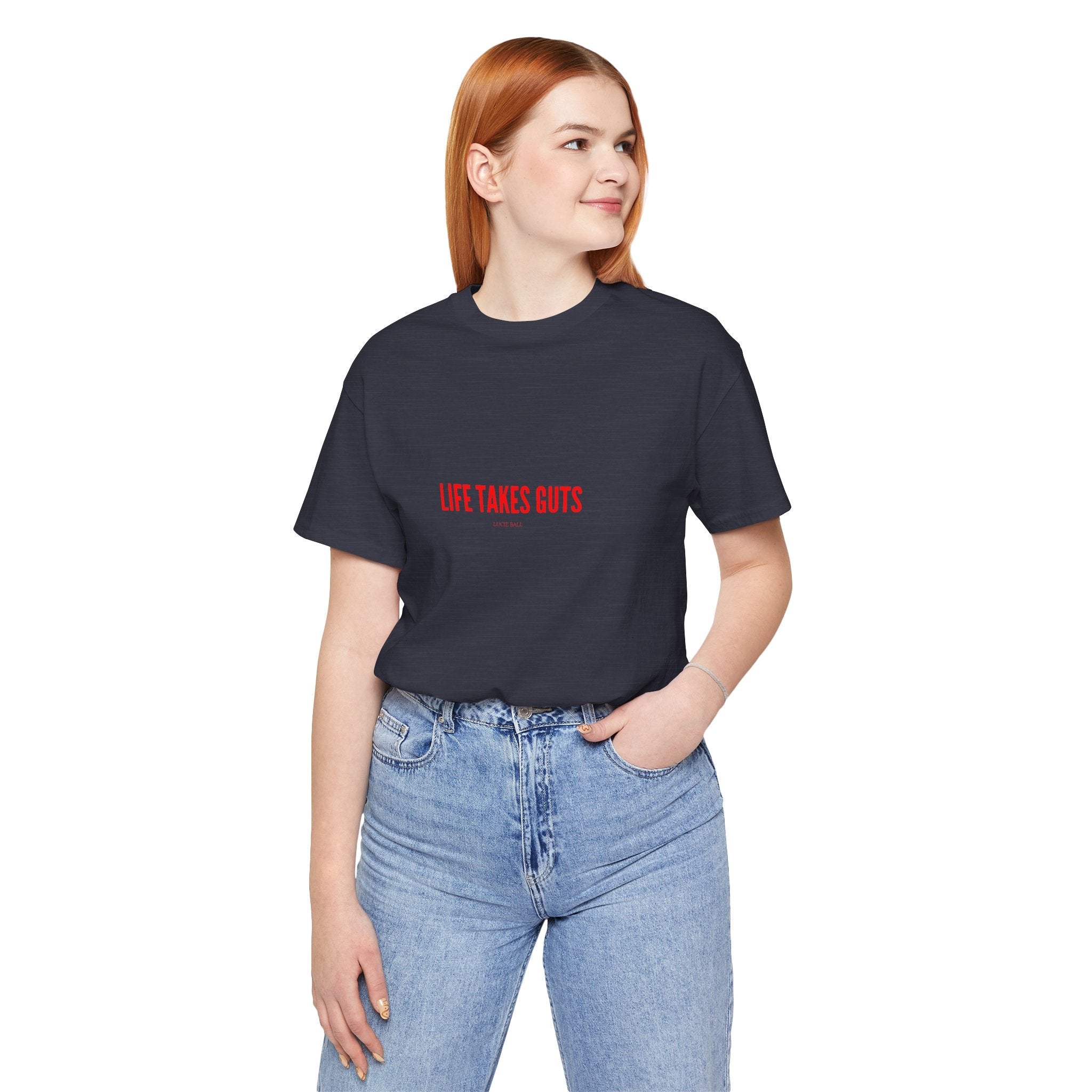 Lucille Ball "Life Takes Guts" Tee, Motivational T-shirt